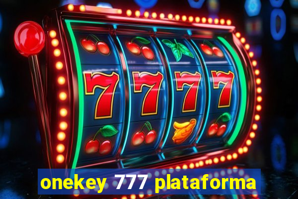 onekey 777 plataforma